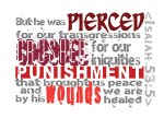 Isaiah 53:5 -But he was pierced for our transgressions, he was crushed for our iniquities; the punishment that brought us peace was upon him, and by his wounds we are healed.