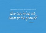 Obadiah 1:3 - The pride of your heart has deceived you, you who live in the clefts of the rocks and make your home on the heights, you who say to yourself, ‘Who can bring me down to the ground?’